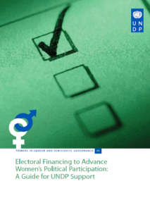 Electoral Financing to Advance Women’s Political Participation: A Guide for UNDP Support